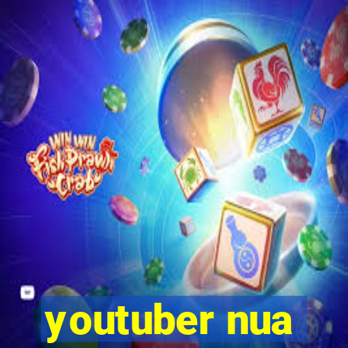 youtuber nua